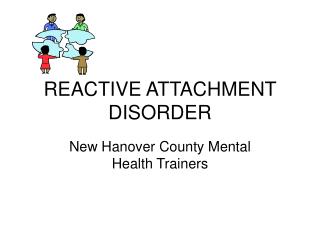 REACTIVE ATTACHMENT DISORDER