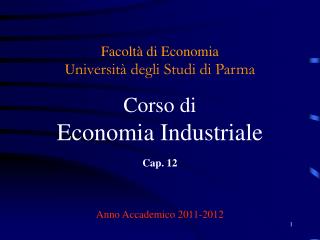 Facoltà di Economia U niversità degli Studi di Parma Corso di Economia Industriale