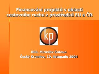 Financování projektů v oblasti cestovního ruchu z prostředků EU a ČR