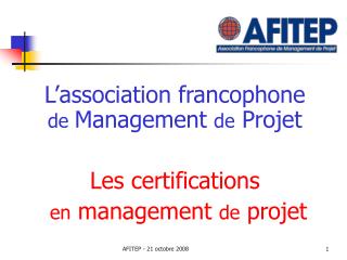 L’association francophone de Management de Projet Les certifications