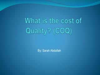 What is the cost of Quality? (COQ)