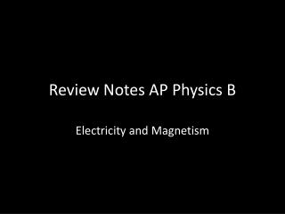 Review Notes AP Physics B