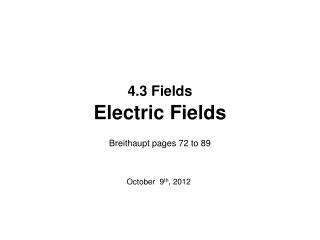 4.3 Fields Electric Fields