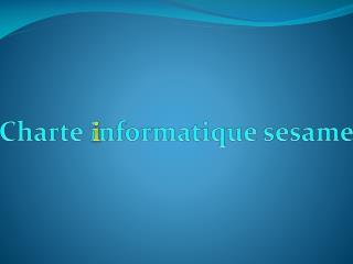 Charte informatique sesame