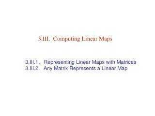 3.III. Computing Linear Maps