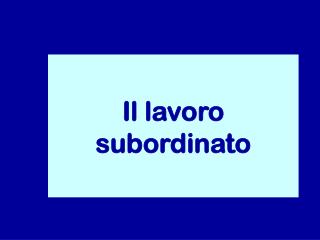 Il lavoro subordinato