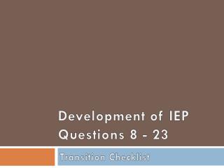 Development of IEP Questions 8 - 23