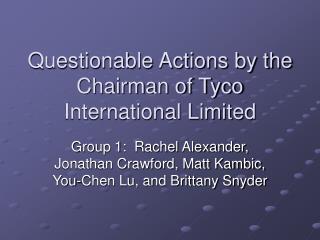 Questionable Actions by the Chairman of Tyco International Limited