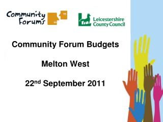 Community Forum Budgets Melton West 22 nd September 2011