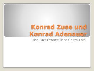 Konrad Zuse und Konrad Adenauer