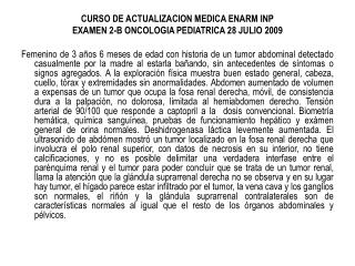 CURSO DE ACTUALIZACION MEDICA ENARM INP EXAMEN 2-B ONCOLOGIA PEDIATRICA 28 JULIO 2009