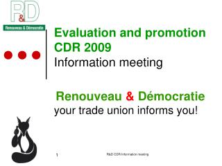 Evaluation and promotion CDR 2009 Information meeting