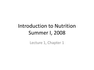 Introduction to Nutrition Summer I, 2008