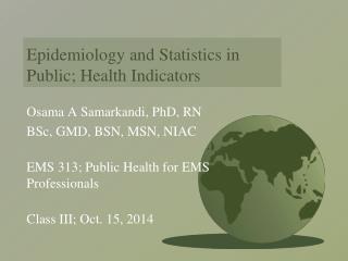 Epidemiology and Statistics in Public; Health Indicators