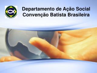 Departamento de Ação Social Convenção Batista Brasileira