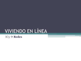 VIVIENDO EN LÍNEA