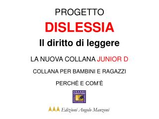 PROGETTO DISLESSIA Il diritto di leggere