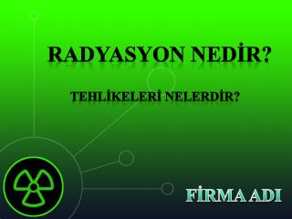 RADYASYON NEDİR?