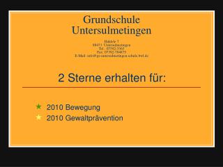 2 Sterne erhalten für: 2010 Bewegung 2010 Gewaltprävention