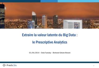 Extraire la valeur latente du Big Data : le Prescriptive Analytics