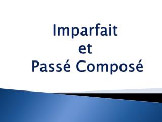 Imparfait et Passé Composé