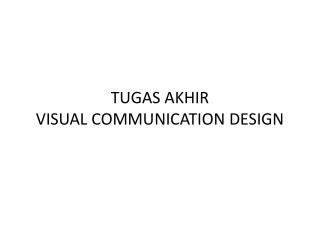 TUGAS AKHIR VISUAL COMMUNICATION DESIGN