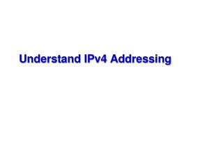 Understand IPv4 Addressing