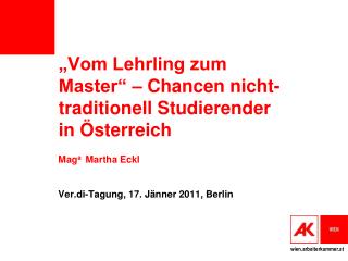 „Vom Lehrling zum Master“ – Chancen nicht-traditionell Studierender in Österreich