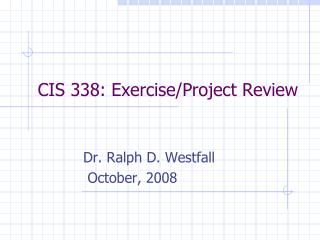 CIS 338: Exercise/Project Review