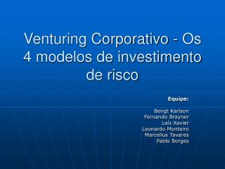 Venturing Corporativo - Os 4 modelos de investimento de risco