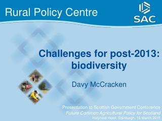 Challenges for post-2013: biodiversity Davy McCracken