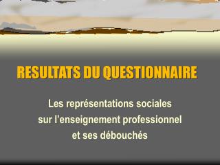 RESULTATS DU QUESTIONNAIRE