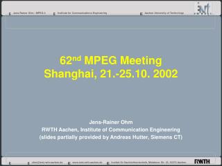 62 nd MPEG Meeting Shanghai, 21.-25.10. 2002
