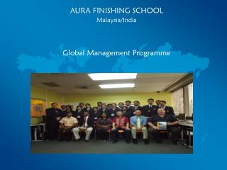 AURA FINISHING SCHOOL Malaysia/India Global Management Programme