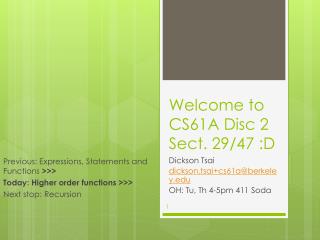 Welcome to CS61A Disc 2 Sect. 29 /47 :D