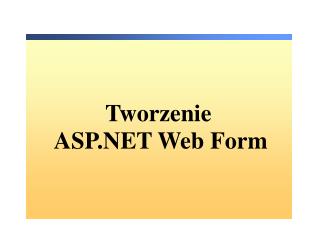 Tworzenie ASP.NET Web Form