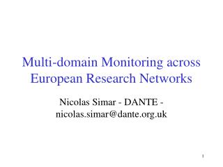 Multi-domain Monitoring across European Research Networks