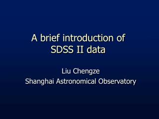 A brief introduction of SDSS II data