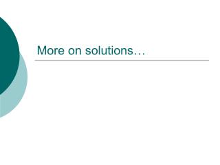 More on solutions…