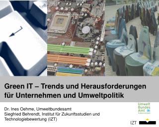 Green IT – Trends und Herausforderungen für Unternehmen und Umweltpolitik