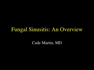 Fungal Sinusitis: An Overview