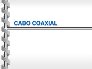 CABO COAXIAL