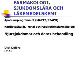 FARMAKOLOGI, SJUKDOMSLÄRA OCH LÄKEMEDELSKEMI