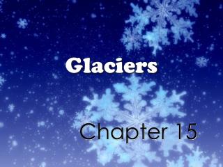 Glaciers