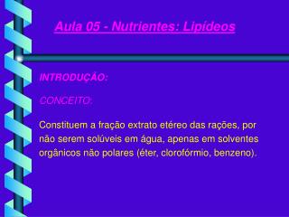 Aula 05 - Nutrientes: Lipídeos