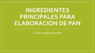 Ingredientes principales para elaboración de pan