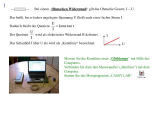 Bei einem „ Ohmschen Widerstand “ gilt das Ohmsche Gesetz: I ~ U.