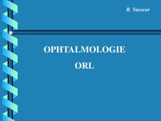 OPHTALMOLOGIE ORL