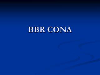 BBR CONA