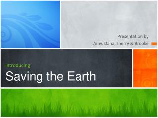 introducing Saving the Earth